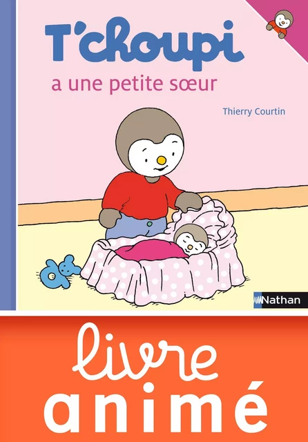 T'choupi a une petite soeur - Thierry Courtin - Nathan