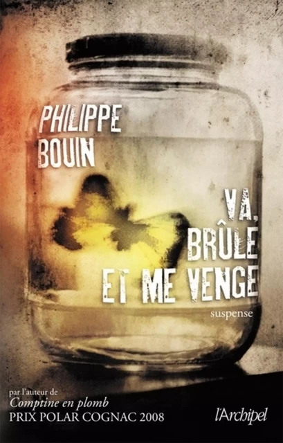 Va, brûle et me venge - Philippe Bouin - L'Archipel