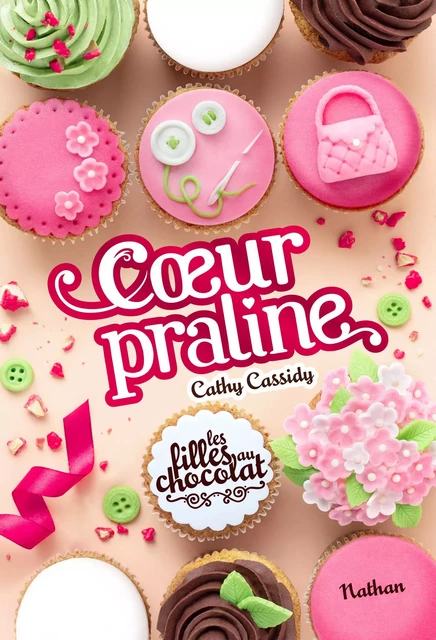 Les filles au chocolat - Coeur praline - Tome 7 - Roman dès 11 ans - Cathy Cassidy - Nathan