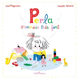 Perla s'ennuie très fort - Dès 3 ans