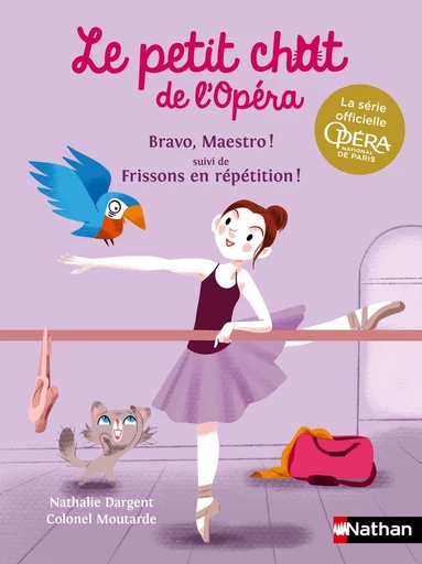 Le petit chat de l'Opéra: Bravo, Maestro ! & Frissons en répétition ! - Dès 6 ans - Nathalie Dargent - Nathan