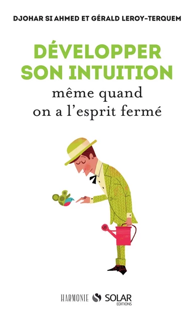 Développer son intuition même quand on a l'esprit fermé - Djohar Si Ahmed, Gérald Leroy-Terquem - edi8