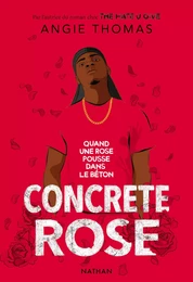 Concrete Rose - Quand une rose pousse dans le béton - Réalisme Contemporain - Ado