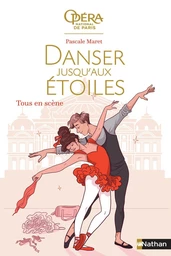 Danser jusqu'aux étoiles - Tous en scène -Tome 2 - roman dès 13 ans