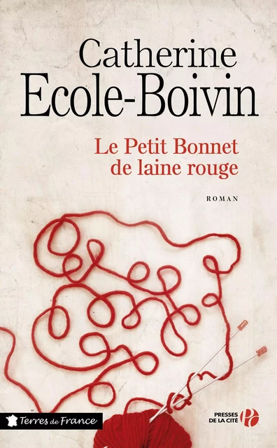 Le Petit Bonnet de laine rouge - Catherine Ecole-Boivin - Place des éditeurs