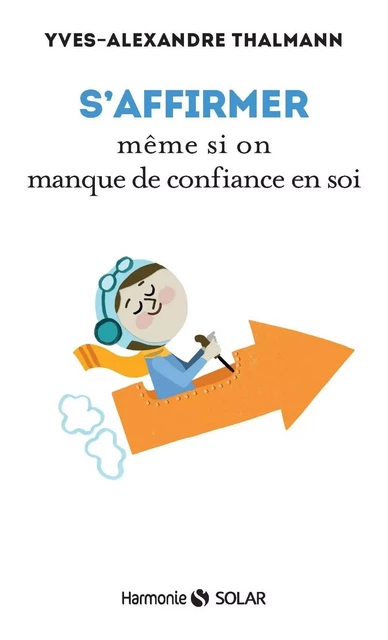 S'affirmer même si on manque de confiance en soi - Yves-Alexandre Thalmann - edi8