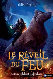 Le réveil du feu 1/3 : Douze et la forêt des Froidures