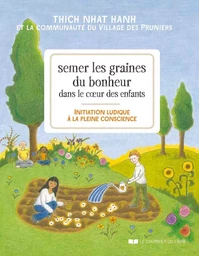 Semer les graines du bonheur dans le coeur des enfants - Initiation ludique à la pleine conscience