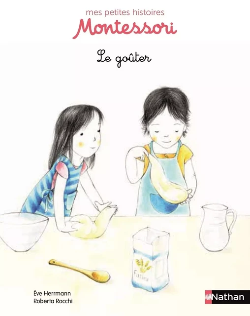 Le goûter - Petite histoire pédagogie Montessori - Dès 3 ans - Ève Herrmann - Nathan