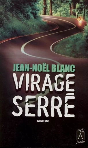 Virage serré - Jean-Noël Blanc - L'Archipel