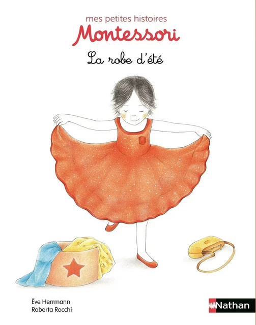 La robe d'été - Petite histoire pédagogie Montessori - Dès 3 ans - Ève Herrmann, Roberta Rocchi - Nathan