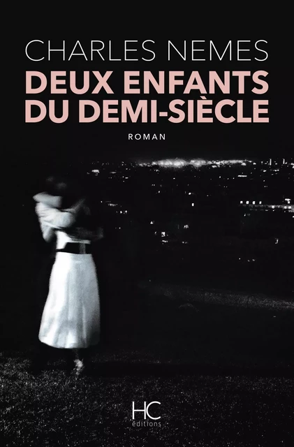 Deux enfants du demi-siècle - Charles Nemes - HC éditions