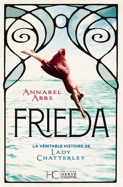 FRIEDA - La Véritable Histoire de Lady Chatterley - Annabel Abbs - HC éditions