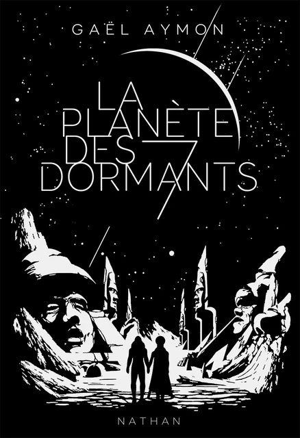 La planète des sept dormants - Dès 15 ans - Gaël AYMON - Nathan