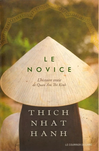 Le novice : L'histoire vraie de Quan Âm Thi Kinh - Une incarnation de la compassion au Vietnam - Nhat Thich Hanh - Courrier du livre