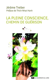 La Pleine Conscience : Chemin de guérison