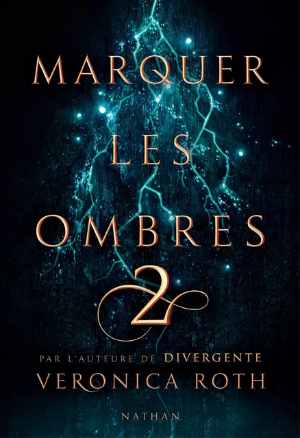 Marquer les ombres - Tome 2 - Dès 14 ans - Anne Delcourt, Veronica Roth - Nathan