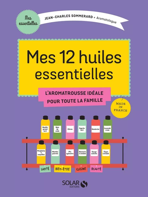 Mes 12 huiles essentielles - Jean-Charles Sommerard - edi8