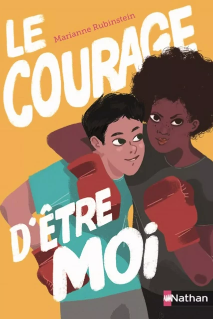 Le courage d'être moi - Dès 11 ans - Élisabeth Brami, Marianne Rubinstein - Nathan