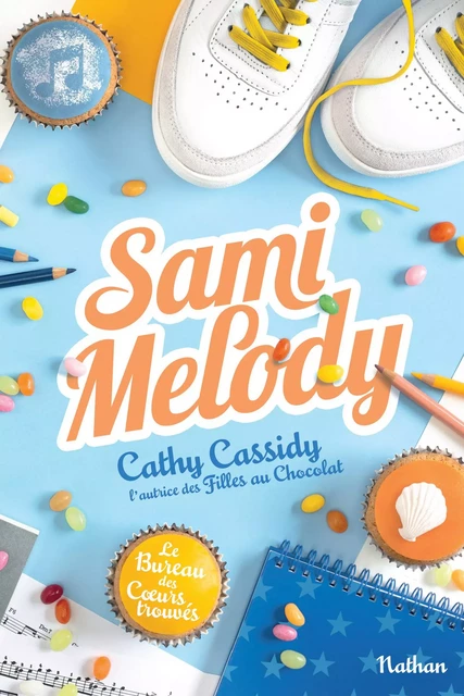 Sami Melody - Le bureau des cœurs trouvés - Tome 2 - Dès 11 ans - Cathy Cassidy - Nathan