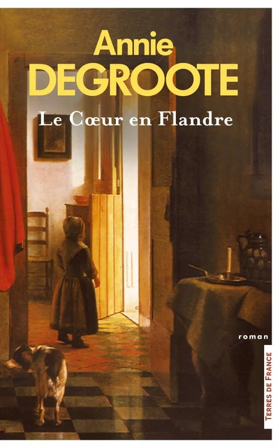 Le Coeur en Flandre (Nouvelle édition) - Annie Degroote - Place des éditeurs