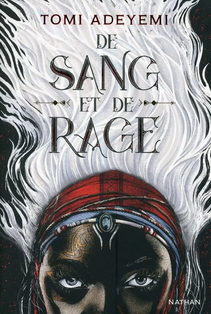 De sang et de rage - Roman dès 14 ans - Tomi Adeyemi - Nathan