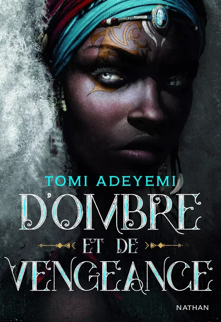 D'ombre et de vengeance - Tome 2 - Roman ado - Tomi Adeyemi - Nathan