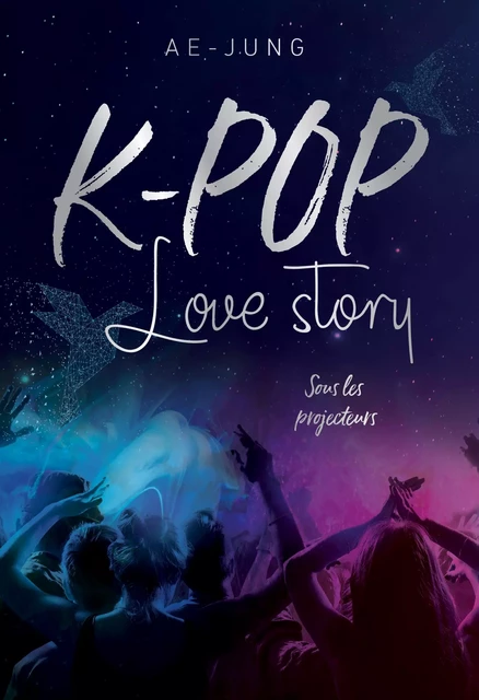 K-pop - Love Story - Sous les projecteurs -  Ae-Jung - edi8