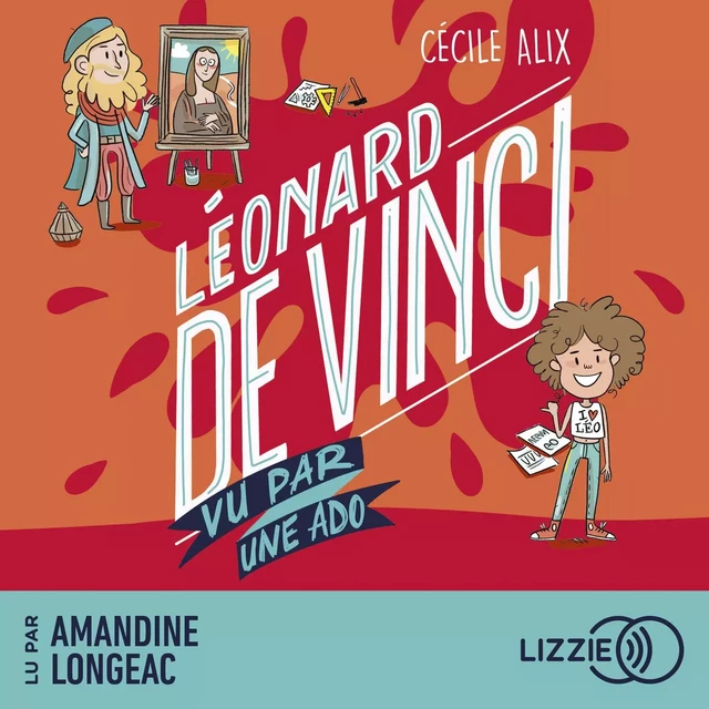 100 % Bio - Léonard de Vinci vu par une ado - Cécile Alix - Univers Poche