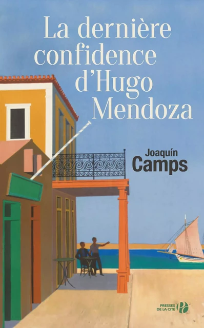 La dernière confidence d'Hugo Mendoza - Joaquin Camps - Place des éditeurs