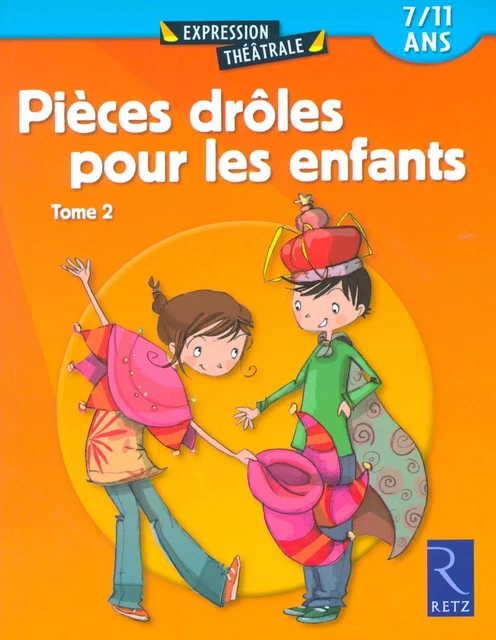 Pièces drôles pour les enfants - Tome 2 - Jean-Luc Bétron, Michel Coulareau, François Fontaine, Marie-Jo Grandjouan-Minot, Isabelle Renard, René Stamegna - Retz