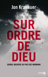 Sur ordre de Dieu - Double meurtre au pays des Mormons