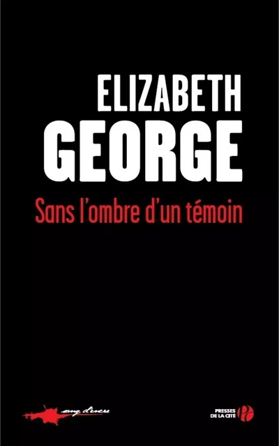 Sans l'ombre d'un témoin - Elizabeth GEORGE - Place des éditeurs