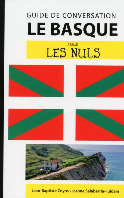 Le basque - Guide de conversation pour les Nuls, 2e - Jean Coyos, Jasone Salaberria-Fuldain - edi8