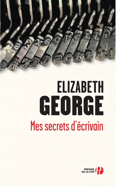 Mes secrets d'écrivain - Elizabeth GEORGE - Place des éditeurs