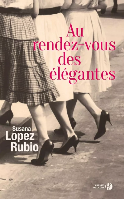 Au rendez-vous des élégantes - Susana Lopez Rubio - Place des éditeurs