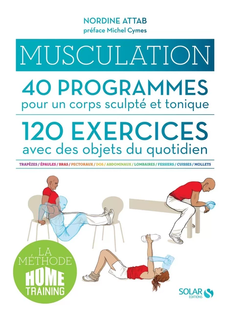 Musculation, 40 programmes, 120 exercices - Nordine Attab - edi8