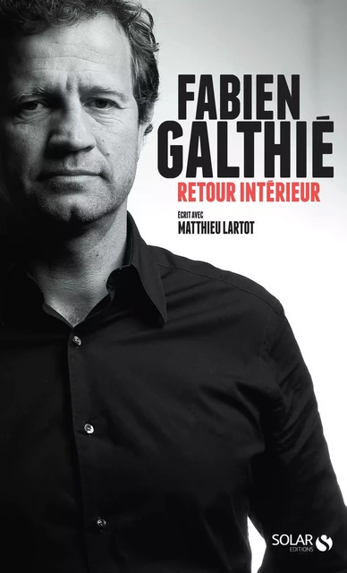 Retour intérieur, Galthié - Fabien Galthée, Matthieu Lartot - edi8