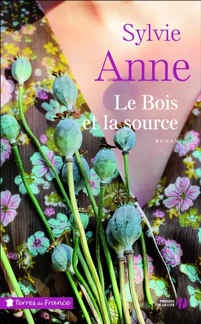 Le Bois et la Source - Sylvie Anne - Place des éditeurs