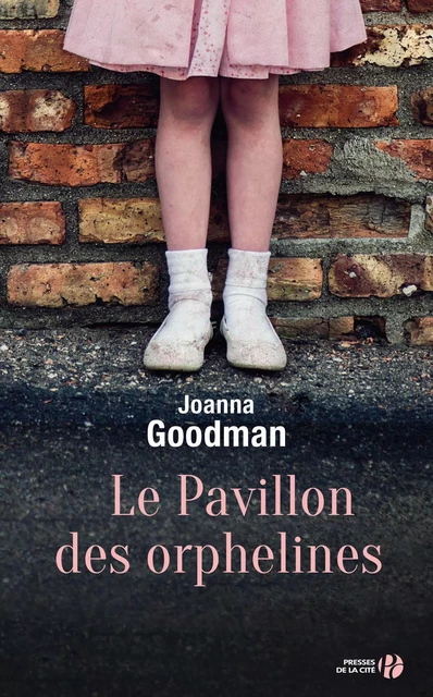 Le Pavillon des orphelines - Joanna Goodman - Place des éditeurs