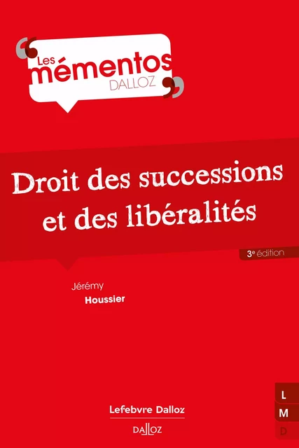 Droit des successions et des libéralités 3ed - Jérémy Houssier - Groupe Lefebvre Dalloz