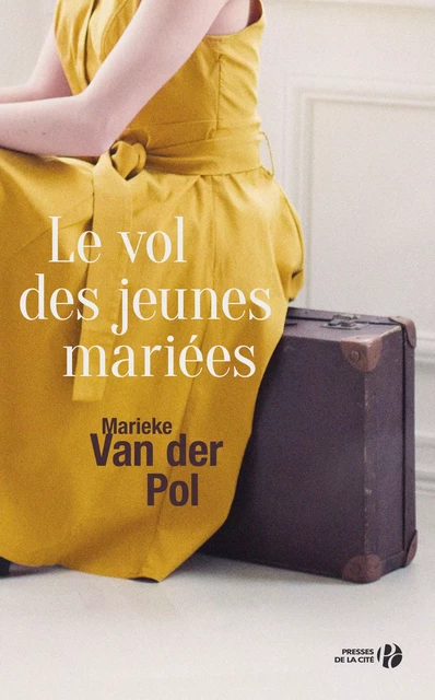 Le Vol des jeunes mariées - Marieke van der Pol - Place des éditeurs