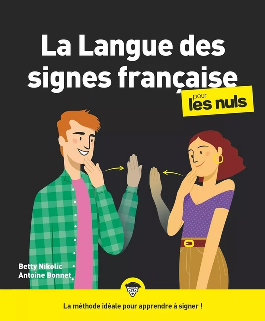 La langue des signes française pour les Nuls, grand format, 2e éd. - Antoine Bonnet, Betty Nikolic - edi8