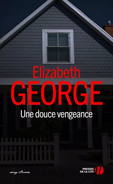 Une douce vengeance - Elizabeth GEORGE - Place des éditeurs