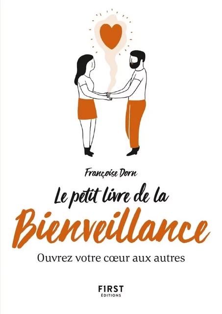 Le Petit Livre de la bienveillance - Ouvrez votre coeur aux autres - Françoise Dorn - edi8