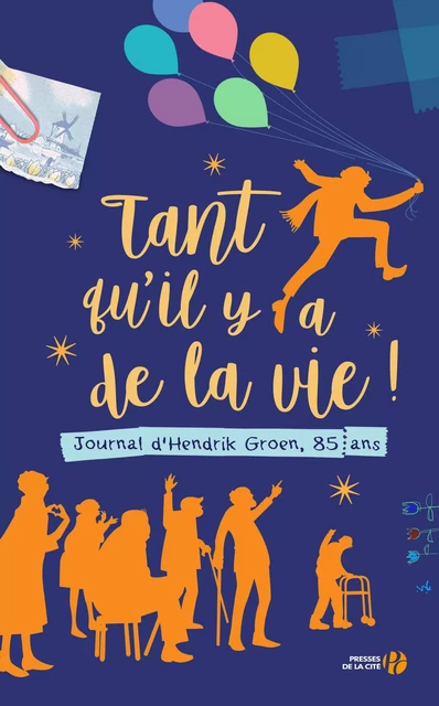 Tant qu'il y a de la vie - Hendrik Groen - Place des éditeurs