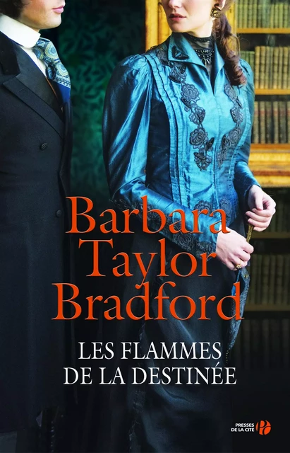 Les flammes de la destinée - Barbara Taylor Bradford - Place des éditeurs