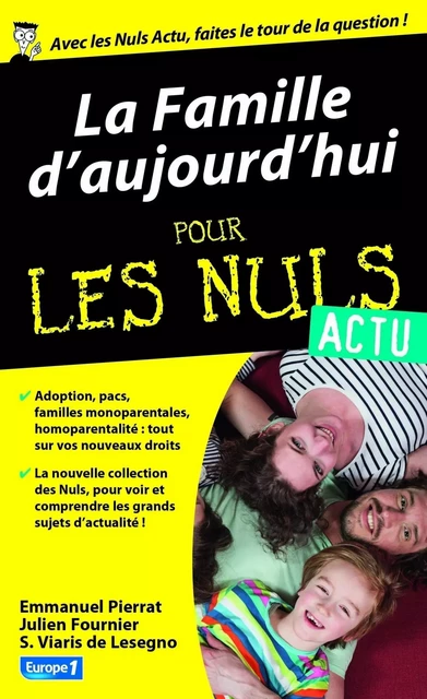 La Famille d'aujourd'hui pour les Nuls Actu - Emmanuel Pierrat, Julien Fournier, Sophie Viaris de Lesegno - edi8