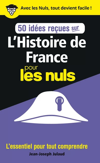 50 idées reçues sur l'Histoire de France pour les Nuls - Jean-Joseph Julaud - edi8