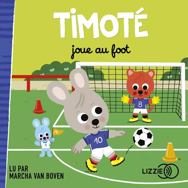 Timoté joue au foot - Emmanuelle Massonaud - Univers Poche